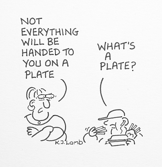 Not Everything Will Be Handed to You On a PlateWhat's a Plate?