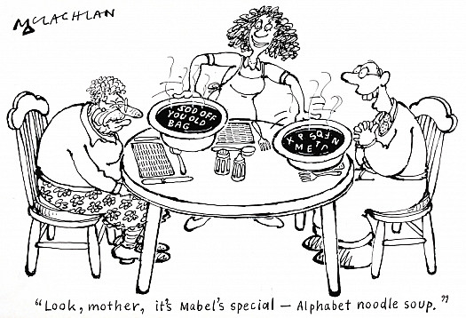 Look, Mother, It's Mabel's Special - Alphabet Noodle Soup.
