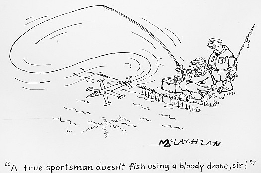 A True Sportsman Doesn't Fish Using a Bloody Drone, Sir!