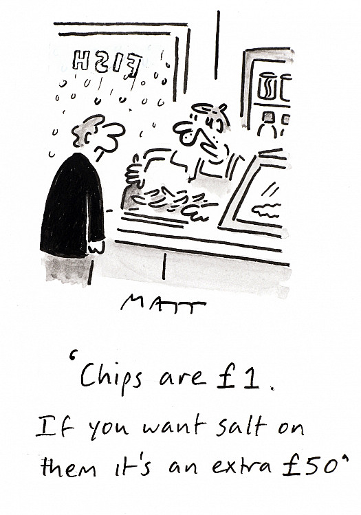Chips Are &pound;1. if You Want Salt On Them It's an Extra &pound;50