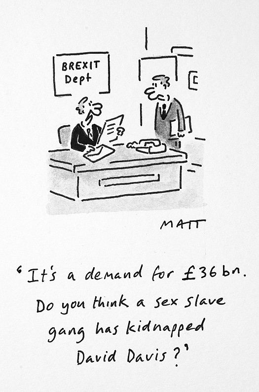 It's a Demand For &pound;36bn. Do You Think a Sex Slave Gang Has Kidnapped
David Davis?