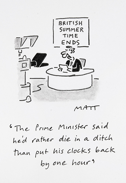 The Prime Minister said he'd rather die in a ditch than put his clocks back by one hour