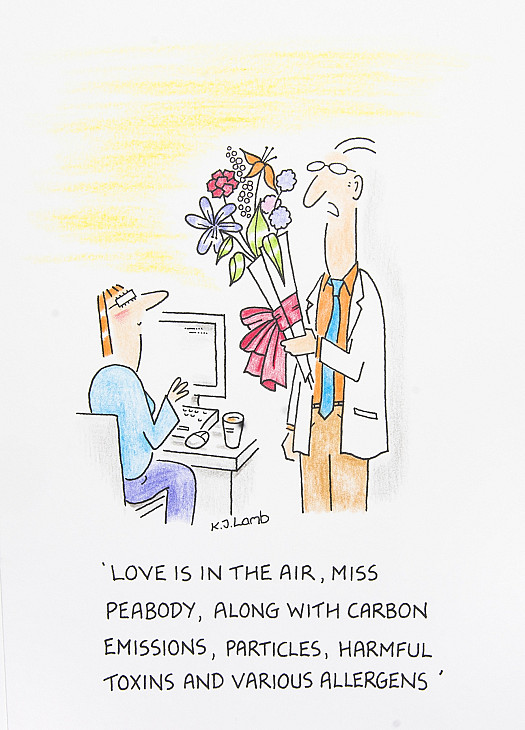 Love is in the air, Miss Peabody, along with carbon emissions, particles, harmful toxins and various allergens