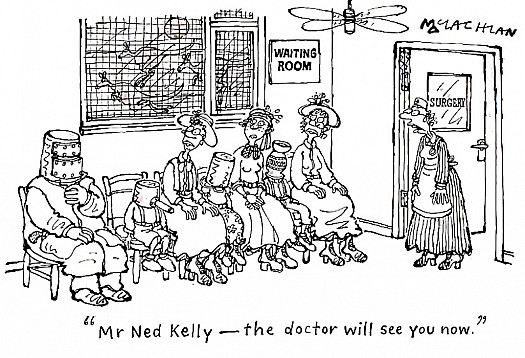 Mr Ned Kelly -- the Doctor Will See You Now