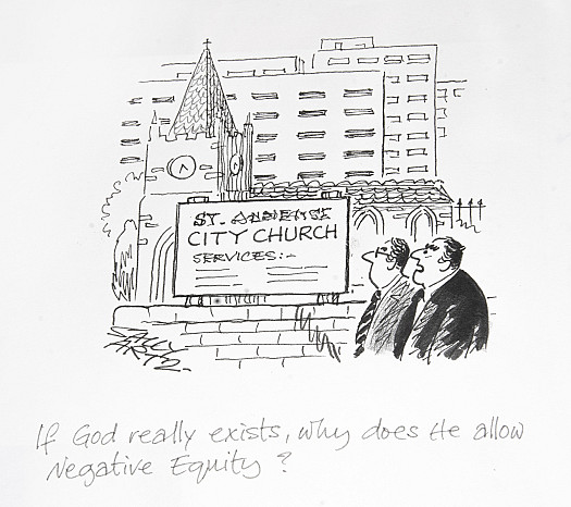 If God really exists, why does He allow Negative Equity?