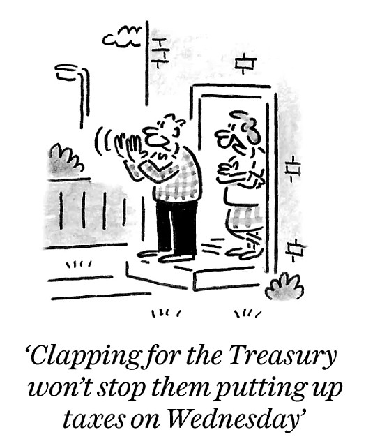 Clapping for the Treasury won't stop them putting up taxes on Wednesday