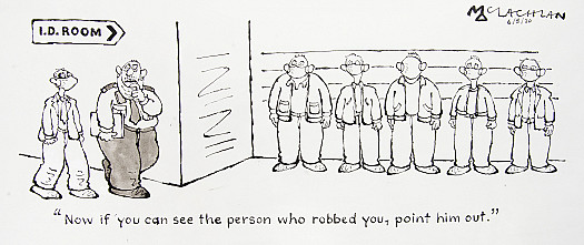 Now if you see the person who robbed you, point him out