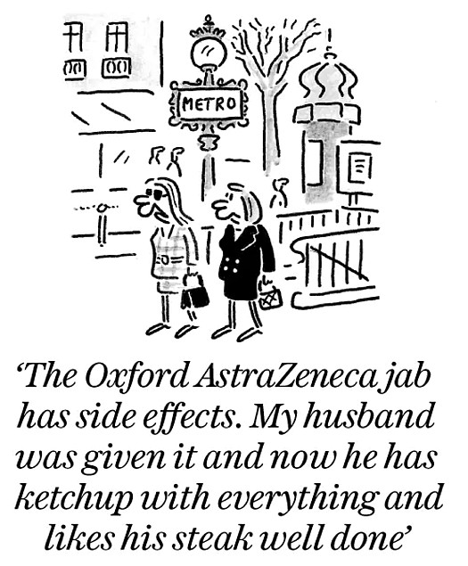 The Oxford AstraZeneca jab has side effects. My husband was given it and now he has ketchup with everything and likes his steak well done