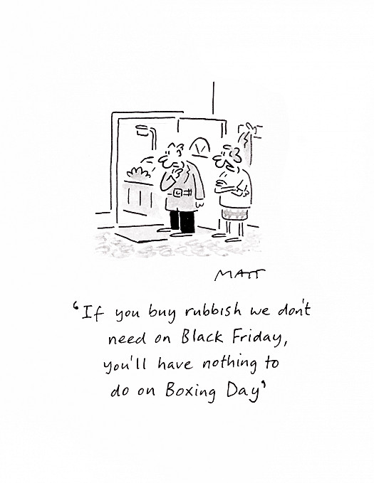 If you buy rubbish we don't need on Black Friday, you'll have nothing to do on Boxing Day