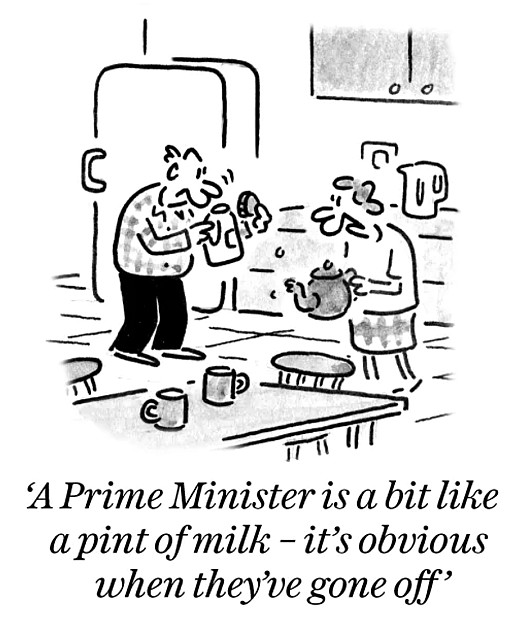 A Prime Minister is a bit like a pint of milk - it's obvious when they've gone off