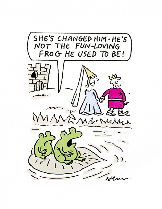 She's changed him - he's not the fun-loving frog he used to be!