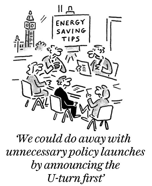 We could do away with unnecessary policy launches by announcing the U-turn first
