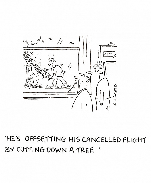 He's offsetting his cancelled flight by cutting down a tree