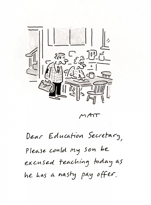 Dear Education Secretary, Please could my son be excused teaching today as he has a nasty pay offer