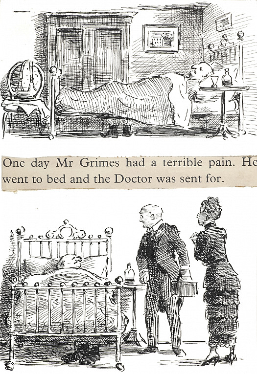 One day Mr Grimes had a terrible pain. He went to bed and the Doctor was sent for