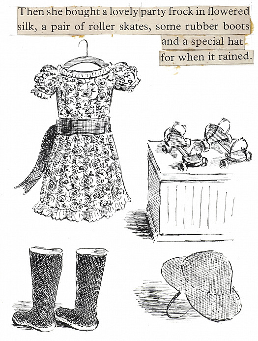 Then she bought a lovely party frock in flowered silk, a pair of roller skates, some rubber boots and a special hat for when it rained