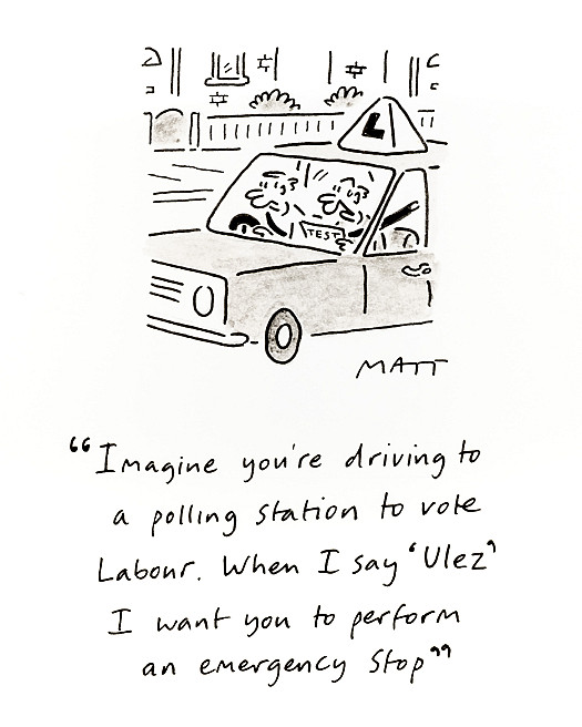 Imagine you're driving to a polling station to vote Labour. When I say 'Ulez' I want you to perform an emergency stop