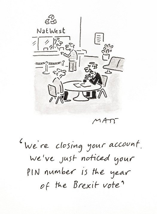 We're closing your account. We've just noticed your PIN number is the year of the Brexit vote