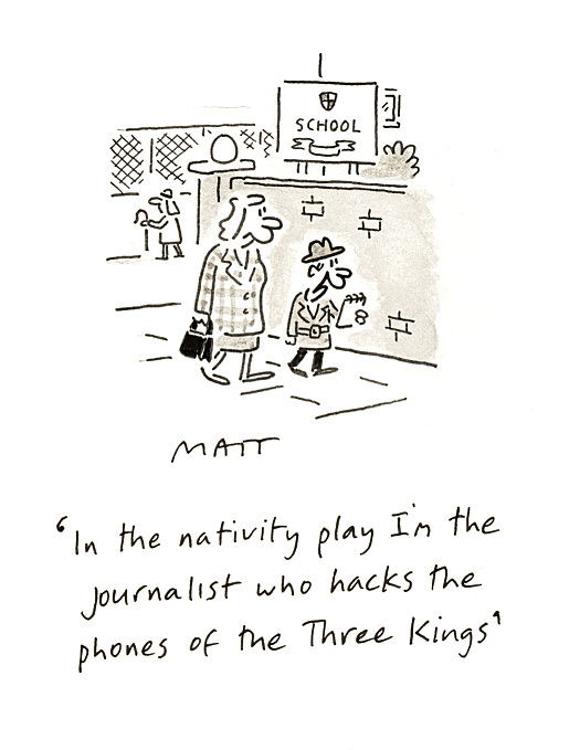 In the nativity play I'm the journalist who hacks the phones of the Three Kings