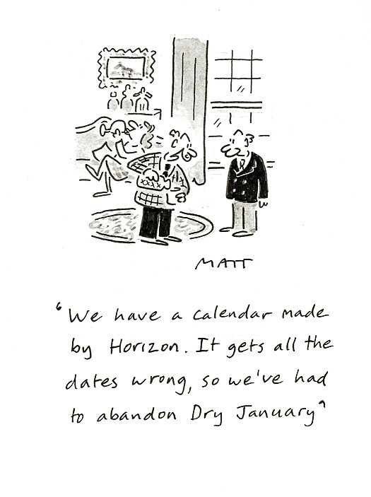We have a calendar made by Horizon. It gets all the dates wrong, so we've had to abandon Dry January