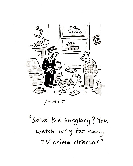 Solve the burglary? You watch way too many TV crime dramas