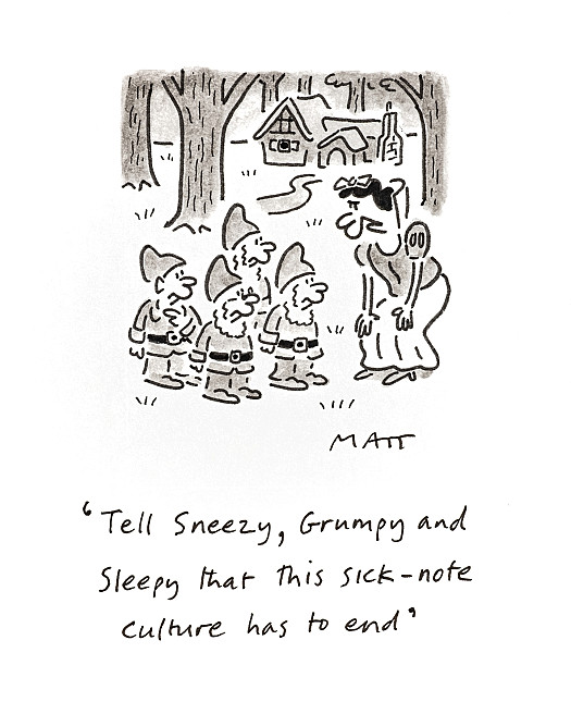 Tell Sneezy, Grumpy and Sleepy that this sick-note culture has to end