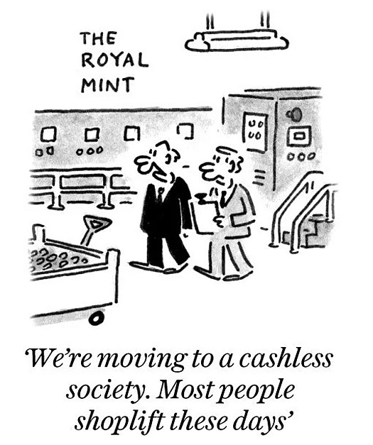 We're moving to a cashless society. Most people shoplift these days