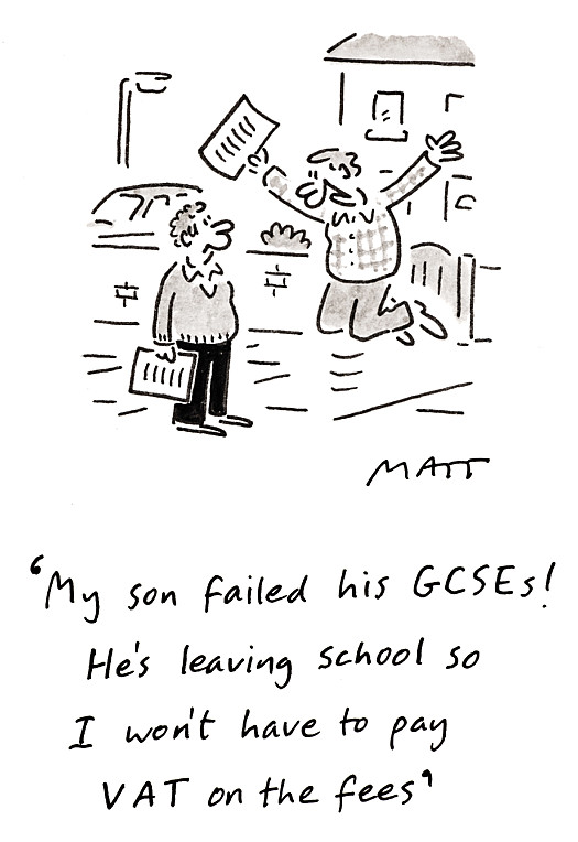 My son failed his GCSEs! He's leaving school so I won't have to pay VAT on the fees