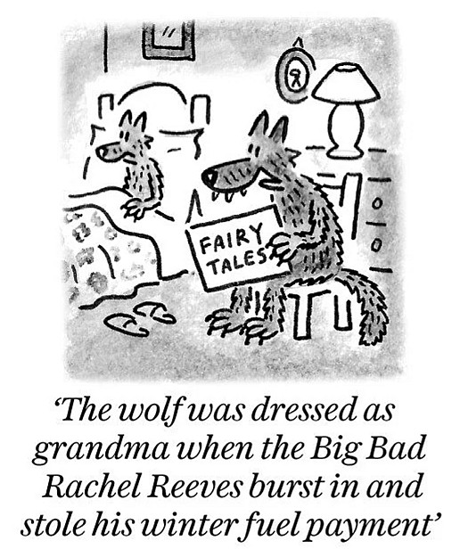 The wolf was dressed as grandma when the Big Bad Rachel Reeves burst in and stole his winter fuel payment