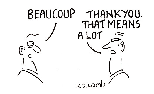 'Beaucoup'
'Thank you. That means a lot'