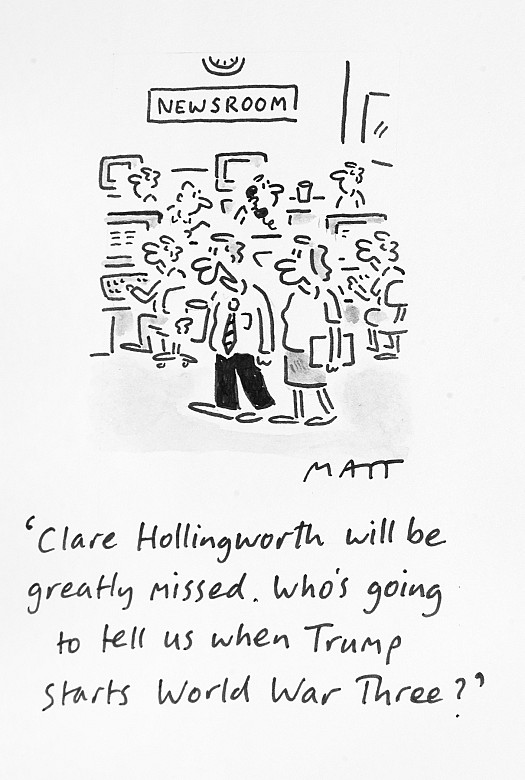 Clare Hollingworth Will Be Greatly Missed. Who's Going to Tell Us
When Trump Starts World War Three?