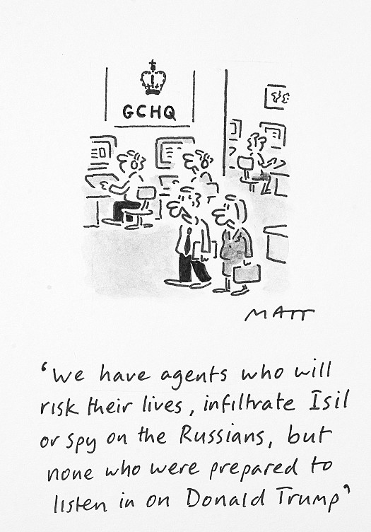 We Have Agents Who Will Risk Their Lives, Infiltrate Isil or Spy On the 
Russians, but None Who Were Prepared to Listen In On Donald Trump