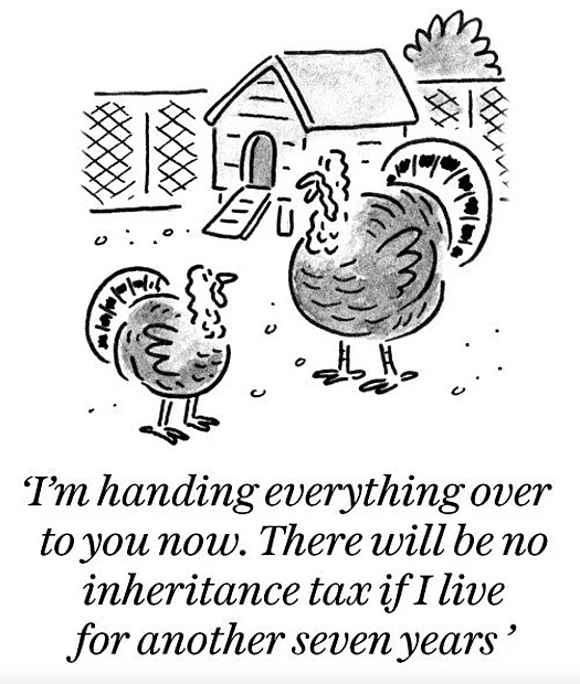 I'm handing everything over to you now. There will be no inheritance tax if I live for another seven years