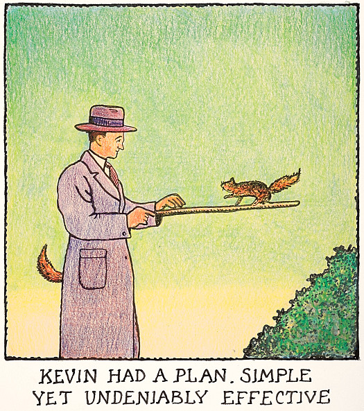 Kevin had a Plan. Simple yet Undeniably Effective