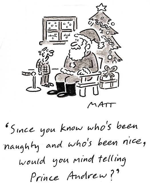 Since you know who's been naughty and who's been nice, would you mind telling Prince Andrew?