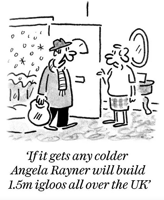 If it gets any colder Angela Rayner will build 1.5m igloos all over the UK