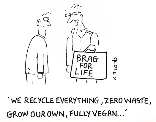 We recycle everything, zero waste, grow our own, fully vegan ...