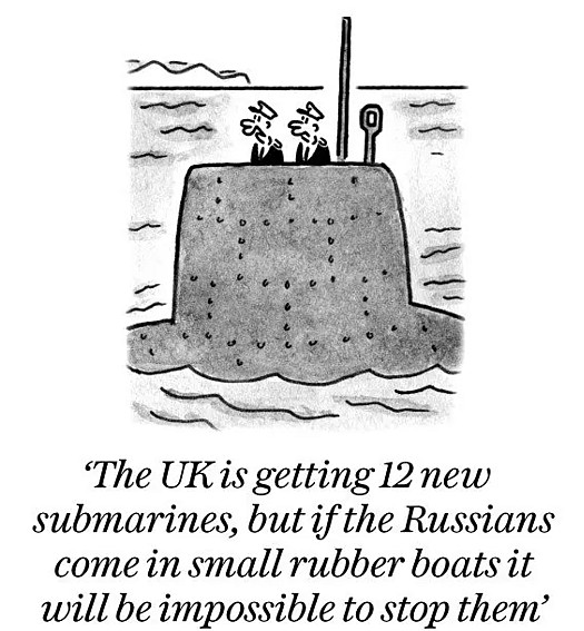 The UK is getting 12 new submarines, but if the Russians come in small rubber boats it will be impossible to stop them