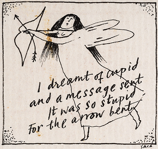 I dreamt of cupid and a message sent
It was so stupid for the arrow bent