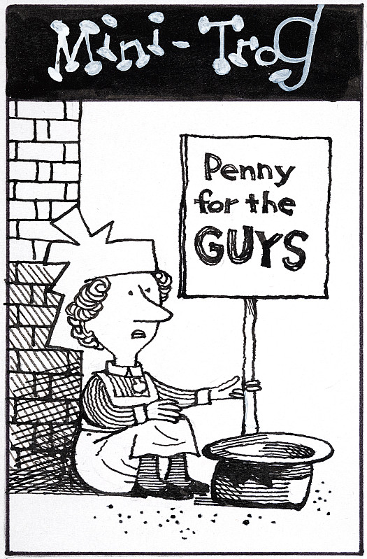 Mini-Trog
Penny for the Guys