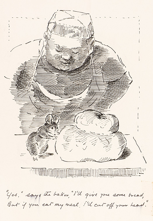 &quot;Yes,&quot; says the baker, &quot;I'll give you some bread, but if you eat my meal, I'll cut off your head&quot;