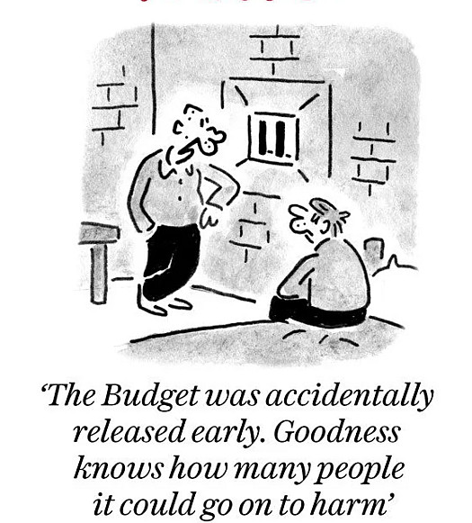 The Budget was accidentally released early. Goodness knows how many people it could go on to harm