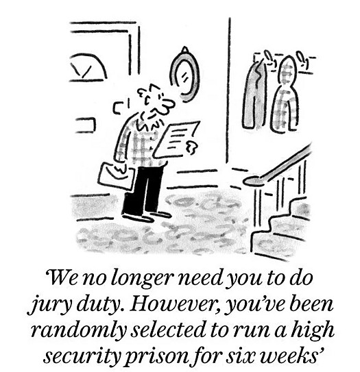 We no longer need you to do jury duty. However, you've been randomly selected to run a high security prison for six weeks