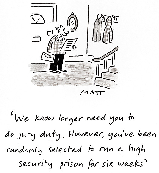 We no longer need you to do jury duty. However, you've been randomly selected to run a high security prison for six weeks