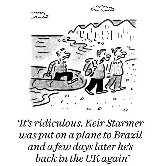 It's ridiculous. Keir Starmer was put on a plane to Brazil and a few days later he's back in the UK again