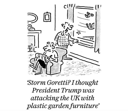 Storm Goretti? I thought President Trump was attacking the UK with plastic garden furniture