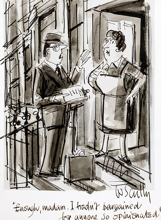 Enough, madam. I hadn't bargained for anyone so opinionated