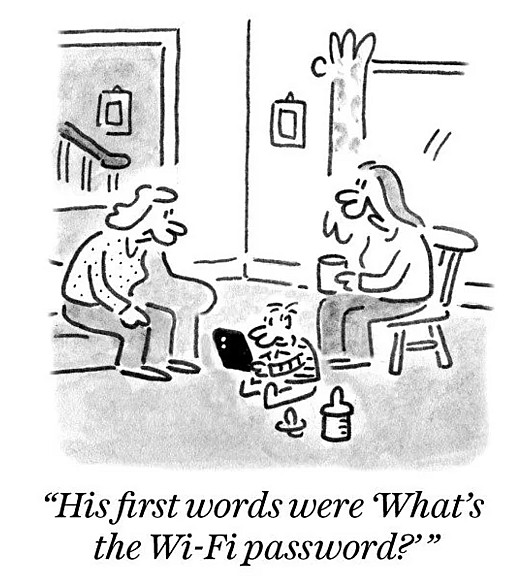 His first words were 'What's the Wi-fi password?'