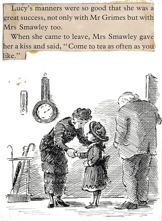 Lucy's manners were so good that she was a great success, not only with Mr Grimes but with Mrs Smawley too