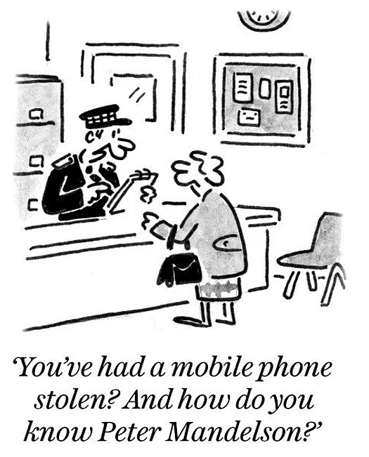 You've had a mobile phone stolen? And how do you know Peter Mandelson?
